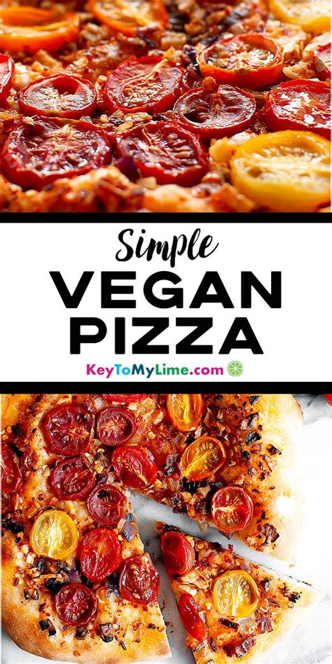 Cheeseless Pizza - Simple Delicious Vegan Pizza - Key To My Lime | Recipe | Recipes, Easy ...