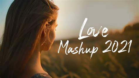 ROMANTIC MASHUP SONGS 2021 | Hindi Songs Mashup 2021 | Bollywood Mashup 2021 | Indian Songs ...