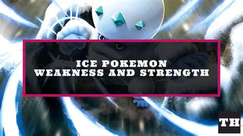 Ice Type Pokemon Weakness and Strength Chart - Try Hard Guides