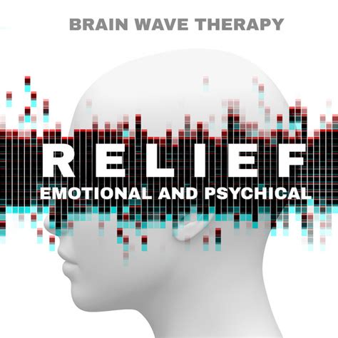 Brain Wave Therapy: Emotional and Psychical Relief - Album by Brain ...