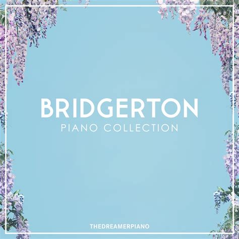 ‎Bridgerton Piano Collection - Single - Album by The Dreamer Piano - Apple Music