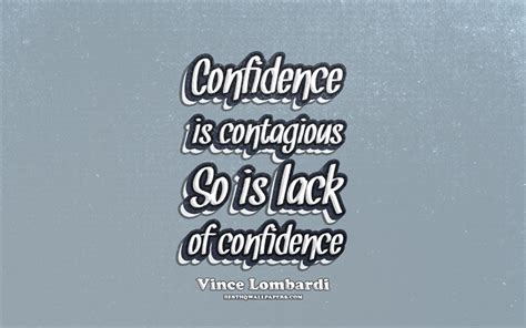 Download wallpapers 4k, Confidence is contagious So is lack of confidence, typography, quotes ...