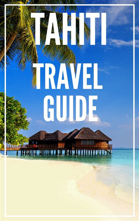 Tahiti Travel Guide 2023: The Locals Travel Guide For Your Trip to ...