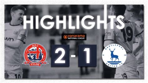 Highlights | AFC Fylde 2-1 Hartlepool United | AFC Fylde