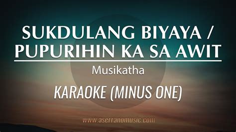 Sukdulang Biyaya + Pupurihin Ka Sa Awit | Karaoke Minus One - YouTube