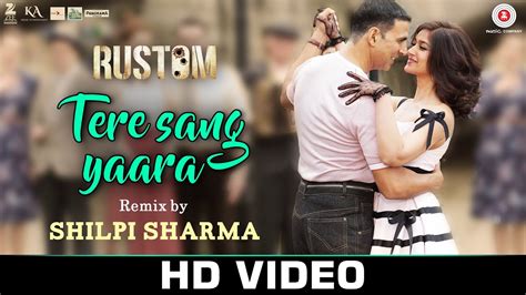 Tere Sang Yaara Remix by Shilpi Sharma | Rustom | Askhay Kumar & Ileana Dcruz | Arko - YouTube