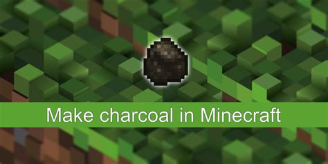 How to make charcoal in Minecraft