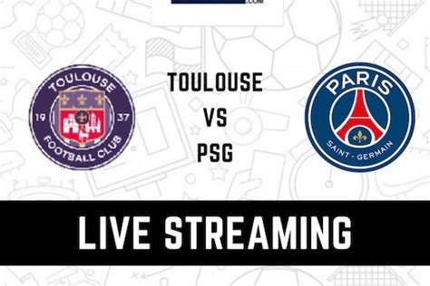 PSG vs Toulouse Live Streaming: When and Where to Watch Ligue 1 2022-23 ...