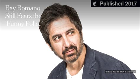 Ray Romano Still Fears the ‘Funny Police’ - The New York Times