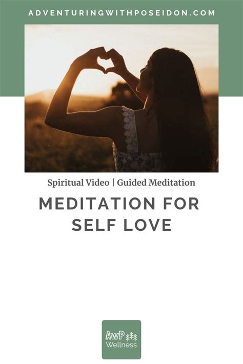 Meditation for Self Love | VIDEO — Adventuring with Poseidon Wellness ...