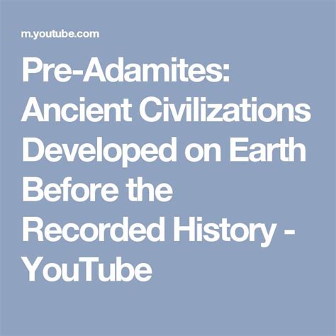 Pre-Adamites: Ancient Civilizations Developed on Earth Before the ...