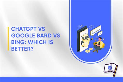 ChatGPT vs. Google Bard vs. Bing: Which Is Better?