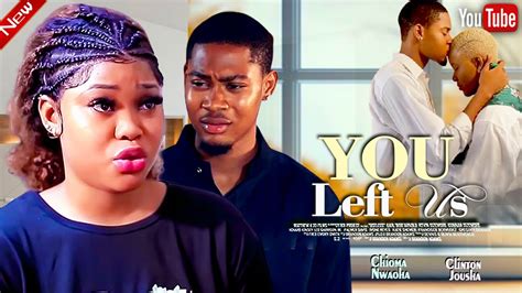 YOU LEFT US ~ TRUE LOVE STORY |CLINTON JOSHUA AND CHIOMA NWAOHA - NIGERIAN MOVIES 2024 LATEST ...