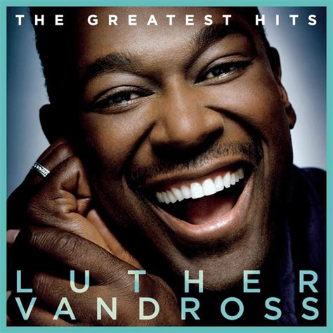 The Greatest Hits | Luther Vandross – Download and listen to the album