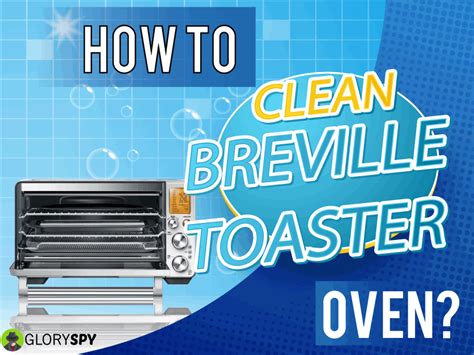 How to Clean Breville Toaster Oven?