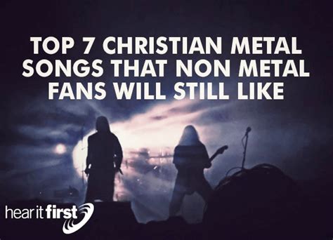 Top 7 Christian Metal Songs That Non Metal Fans Will Still Like