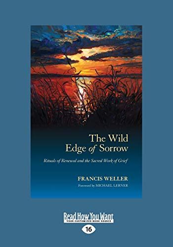 9781525242373: The Wild Edge of Sorrow: Rituals of Renewal and the Sacred Work of Grief ...