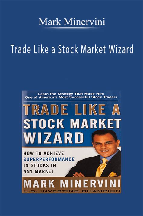 Mark Minervini - Trade Like A Stock Market Wizard