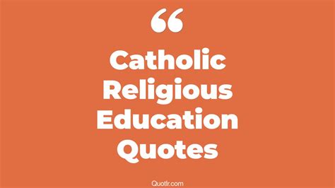 7+ Eye-Opening Catholic Religious Education Quotes That Will Inspire ...