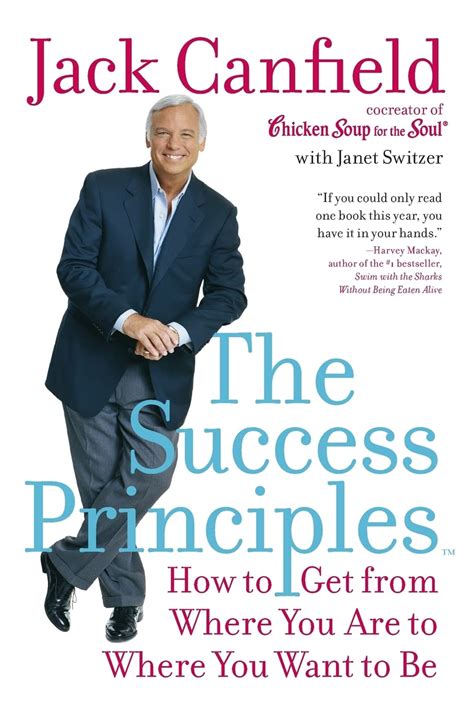 The Success Principles(TM): How to Get from Where You Are to Where You ...