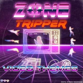 Zone Tripper - Video Themes (2021)