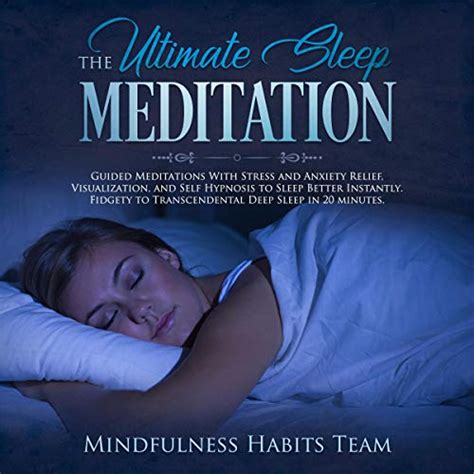 The Ultimate Sleep Meditation: Guided Meditations with Stress and Anxiety Relief, Visualization ...