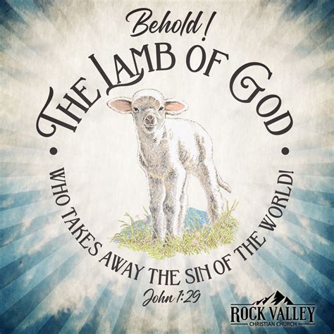 Behold! The Lamb of God who takes away the sin of the world! John 1:29 | Bible inspiration ...