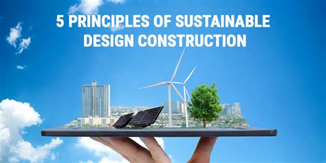 5 Principles of Sustainable Design Construction - Budlong