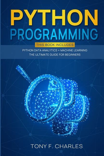 Buy python programming by Tony F. Charles (9781801116015) from Porchlight Book Company