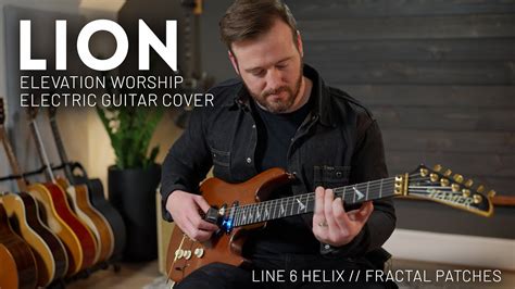 LION - Elevation Worship - Electric guitar cover // Line 6 & Fractal ...