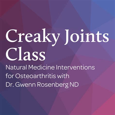 Creaky Joints Class — Dr. Gwenn Rosenberg ND