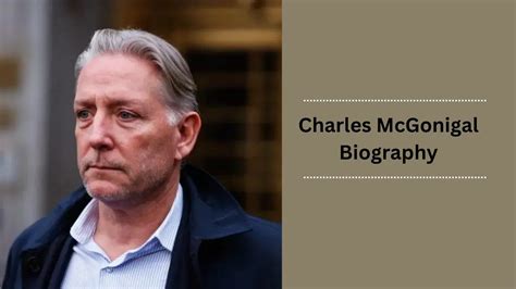 Charles McGonigal Biography and Age