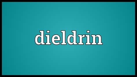 Dieldrin Meaning - YouTube