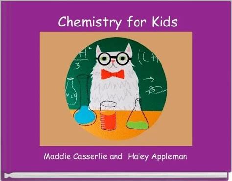 "Chemistry for Kids" - Free stories online. Create books for kids | StoryJumper