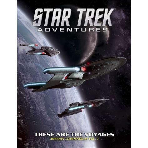 Star Trek Adventures - RPG - These are the Voyages - Mission Compendium ...