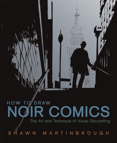 How to Draw Noir Comics: The Art and Technique of Visual Storytelling ...