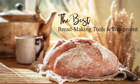 Best Bread Making Tools And Equipment