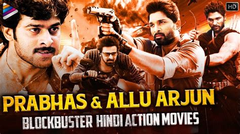 Prabhas & Allu Arjun Blockbuster Hindi Dubbed Action Movies | South ...