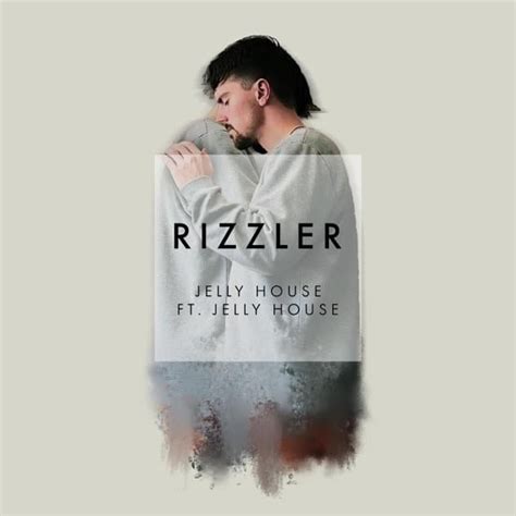 Jelly House – Rizzler Lyrics | Genius Lyrics