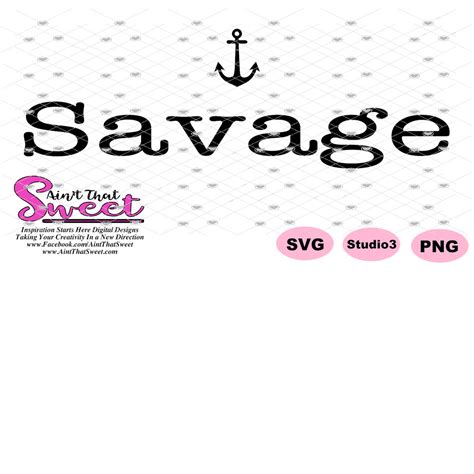 Savage with Anchor - Transparent PNG, SVG - Silhouette, Cricut, Scan N ...