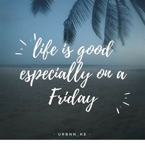 Good vibes on Friday! | Life is good, Best, Good vibes