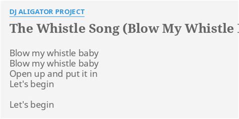 "THE WHISTLE SONG (BLOW MY WHISTLE BABY)" LYRICS by DJ ALIGATOR PROJECT ...