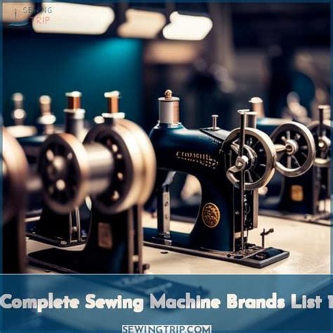 Complete Sewing Machine Brands List: Best, Old, German & More!