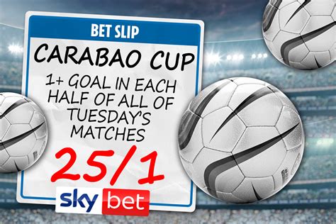 Carabao Cup special: A goal in both halves of every game tonight at 25/1 with Sky Bet! | talkSPORT