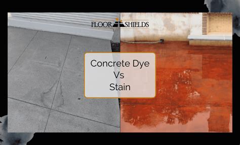 Concrete Dye Vs Stain - Floorshields