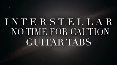 No Time For Caution - Guitar Tabs (Interstellar Isolated Organs for Guitar) - YouTube