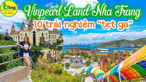 Đến Vinpearl Land Nha Trang chơi gì vui nhất | Giá vé Vinpearl Land Nha Trang áp dụng mới nhất ...