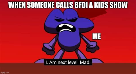 BFB I am next level mad - Imgflip