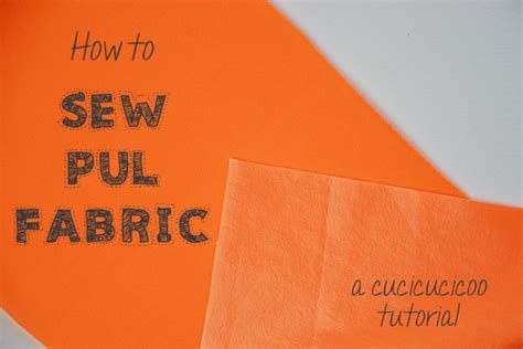 How to sew PUL fabric (for waterproof layers) - Cucicucicoo