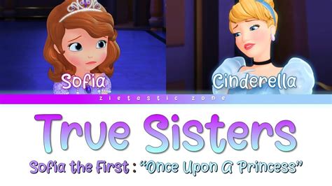 True Sisters- Lyrics (Color Coded) | Sofia the First "Once Upon A Princess" | Zietastic Zone👑 ...